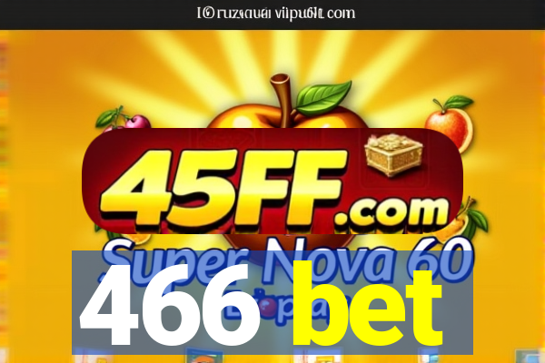 466 bet